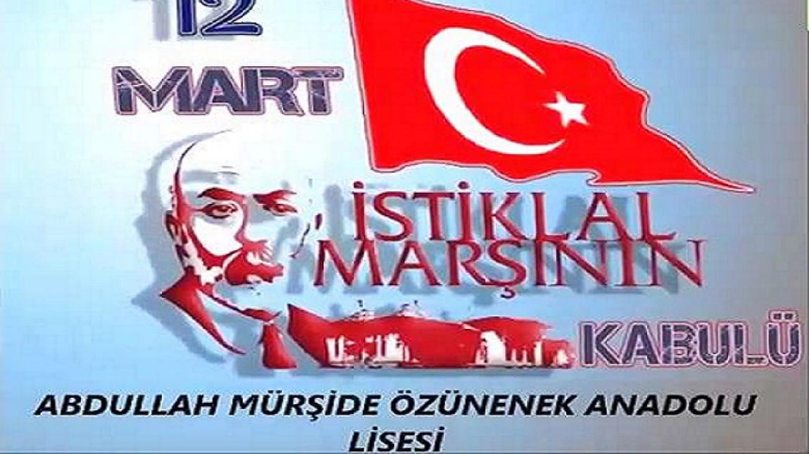 12 Mart İstiklal Marşının Kabulünün 100. Yıldönümü ve Mehmet Akif Ersoy'u Anma Gününü Kutladık