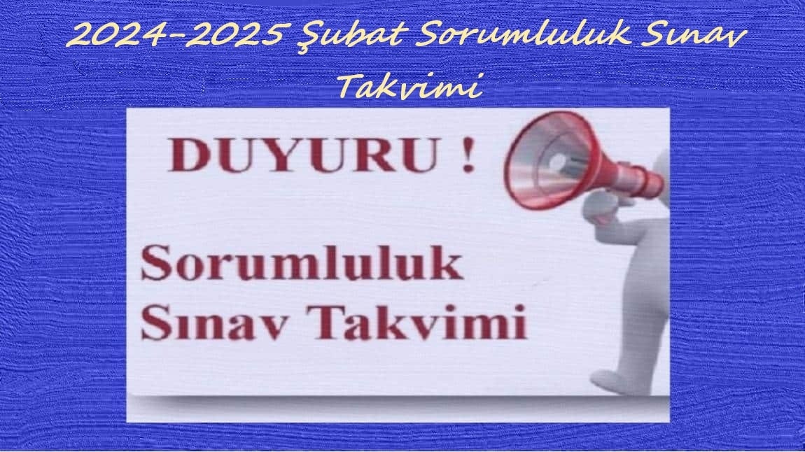 Şubat Dönemi Sorumluluk Sınavı