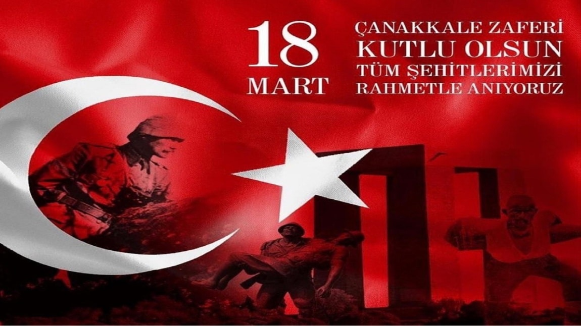 18 MART ÇANAKKALE ZAFERİ VE ŞEHİTLERİNİ ANMA PROGRAMI