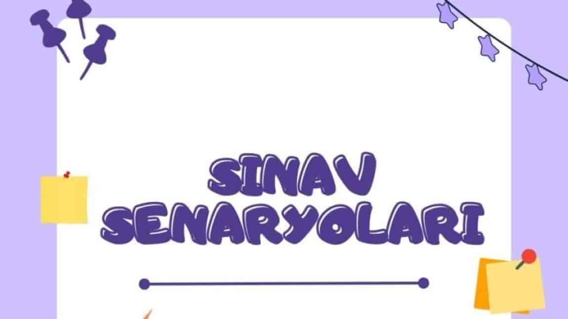 2024-2025 EĞİTİM ÖĞRETİM YILI 2 DÖNEM 2 SINAV SENARYOLARI YAYINLANMIŞTIR